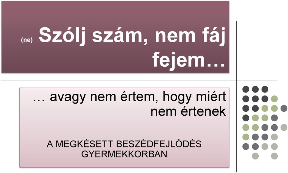 miért nem értenek A