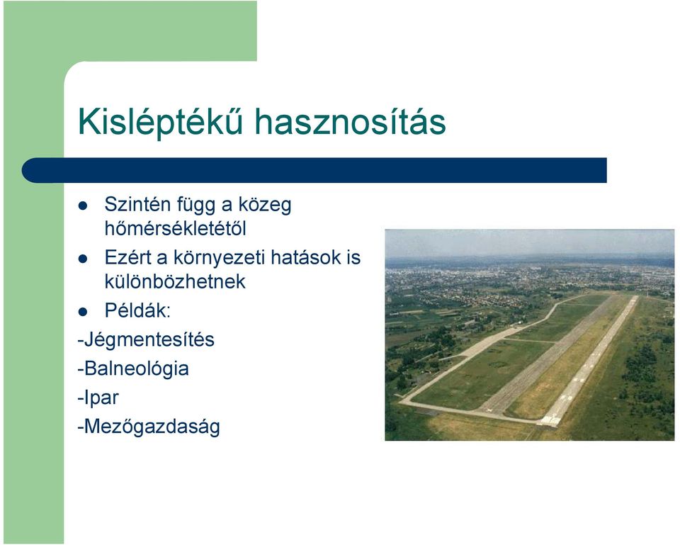 környezeti hatások is különbözhetnek