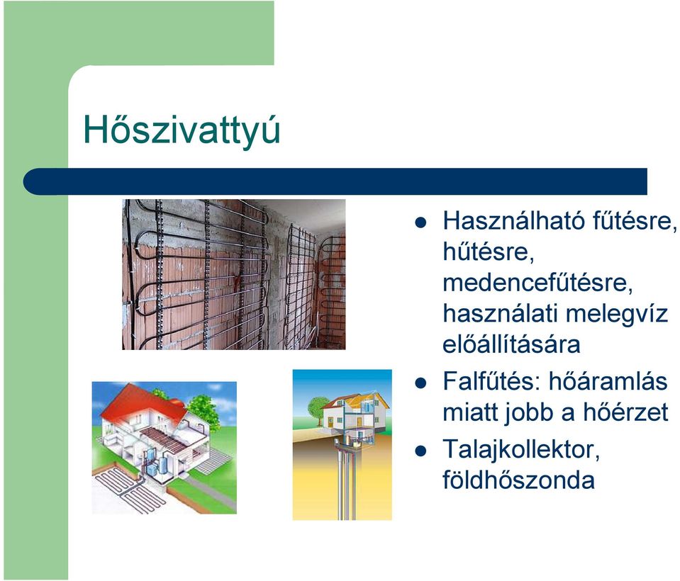 melegvíz elıállítására Falfőtés: