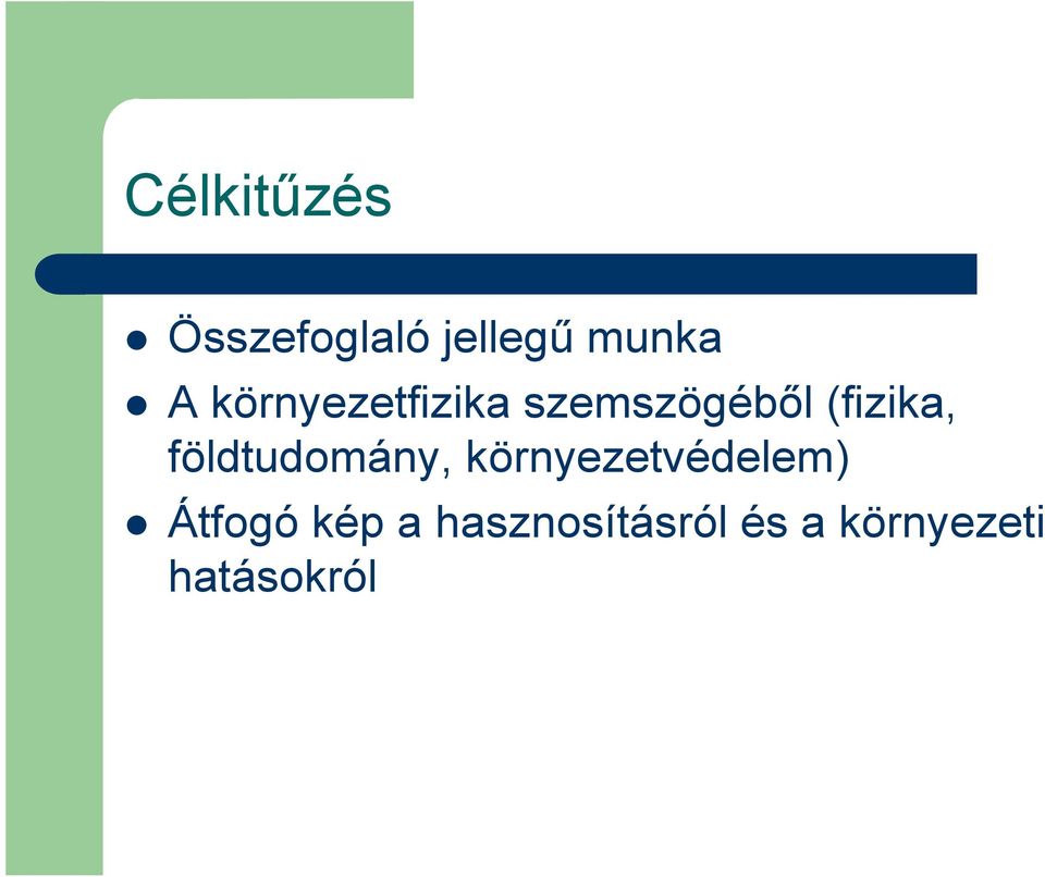 földtudomány, környezetvédelem) Átfogó