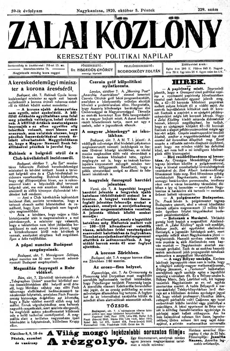 Egy hóra 25 K. Egyes szám ára 1 K.. A kereskedelemügyi miniszter a korona áreséséről. Budapest, október 7.