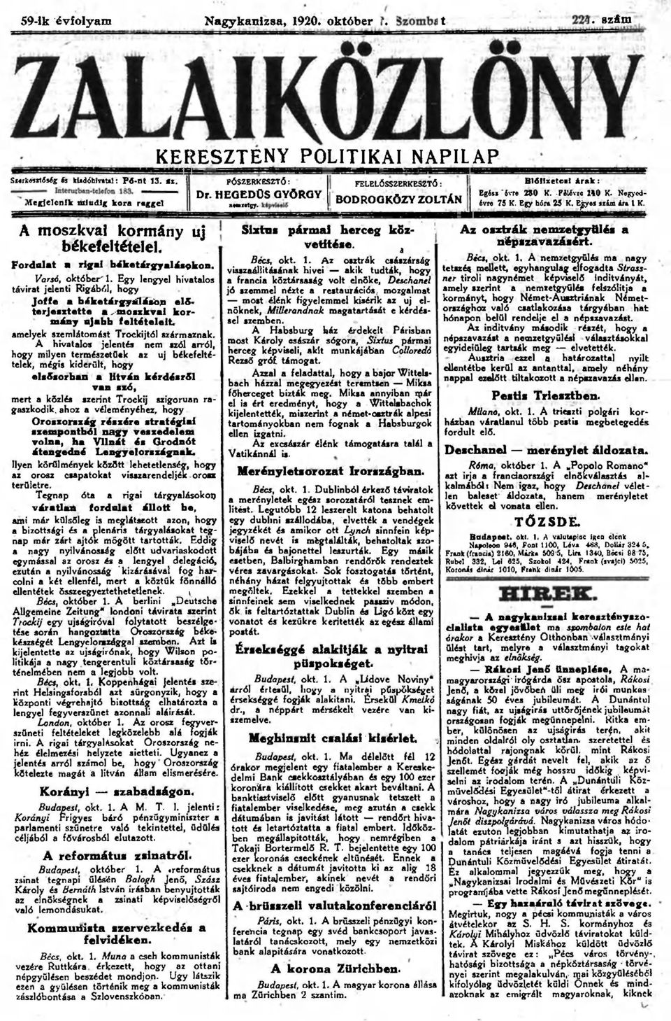 Fordulat rigai bóketárgyaláspkon. Varsó, október 1. Egy lengyel hivatalos távirat jelenti Rigából, hogy Joffe a béketár gyálásöp előterjesztette a.