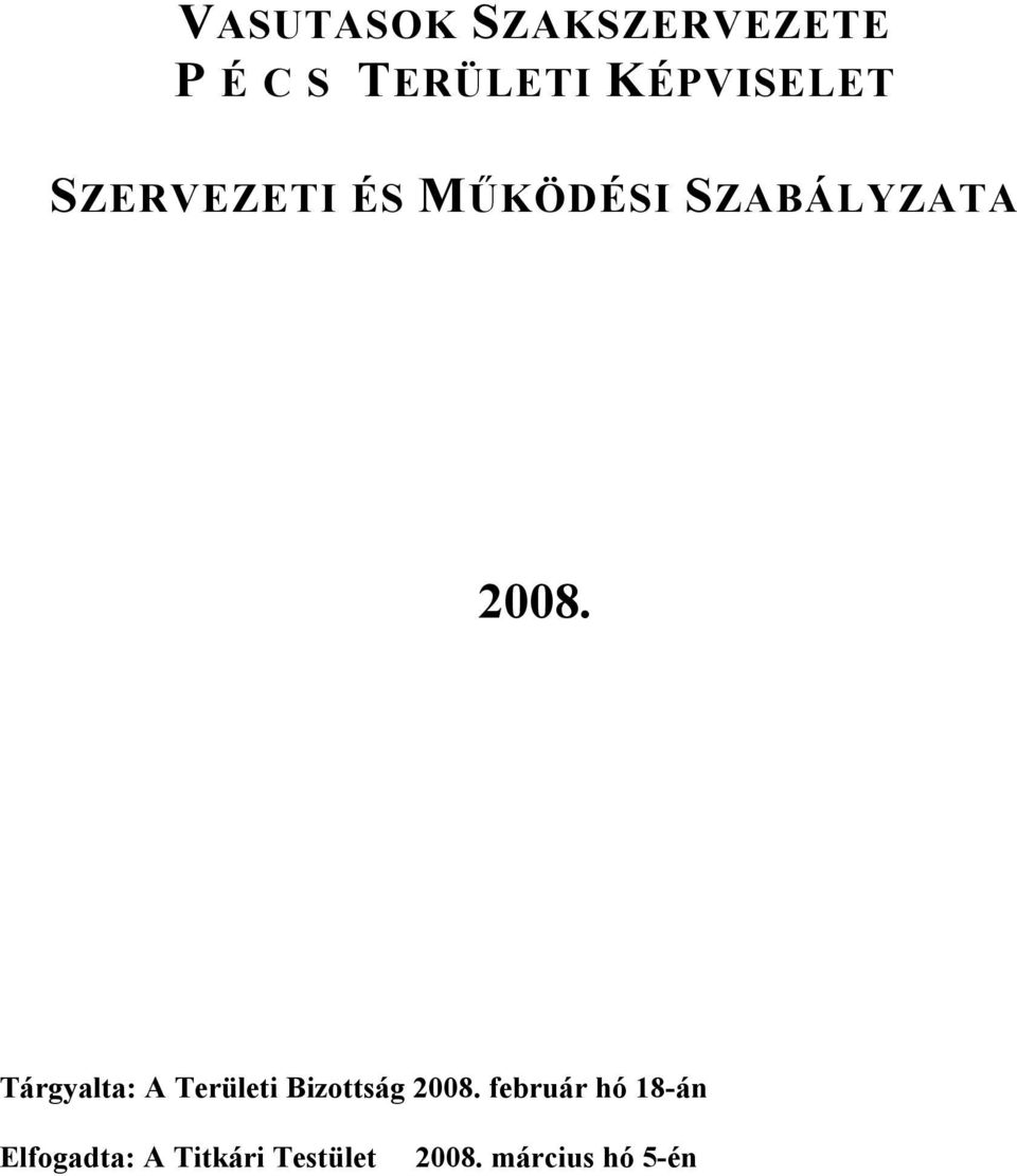 2008. Tárgyalta: A Területi Bizottság 2008.