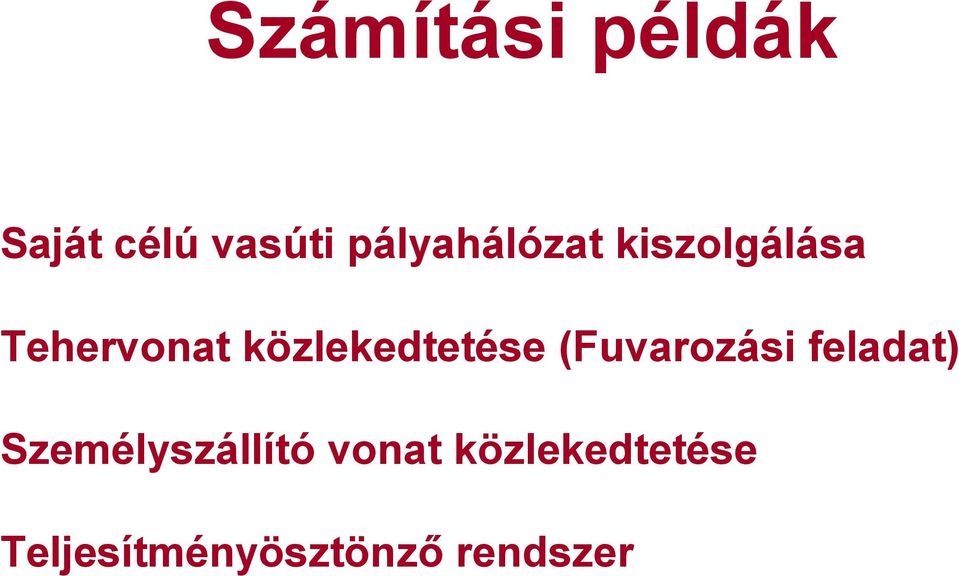 közlekedtetése (Fuvarozási feladat)