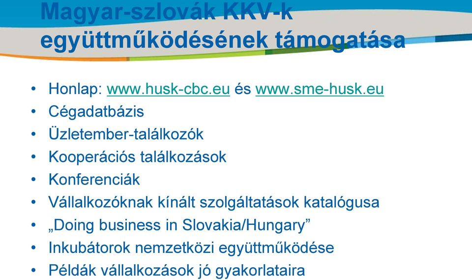 eu Cégadatbázis Üzletember-találkozók Kooperációs találkozások Konferenciák