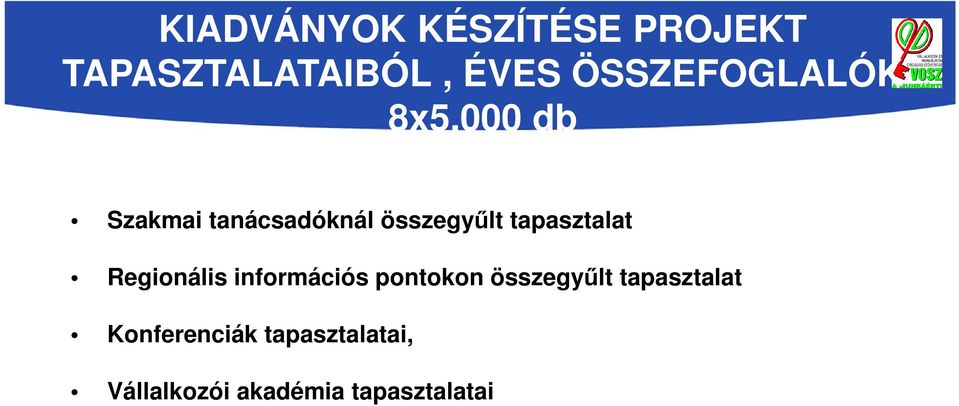 000 db Szakmai tanácsadóknál összegyűlt tapasztalat