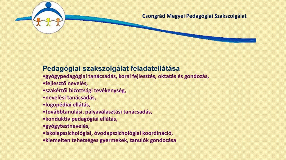 ellátás, továbbtanulási, pályaválasztási tanácsadás, konduktív pedagógiai ellátás,