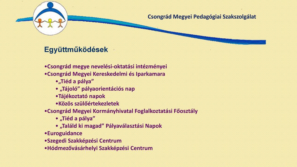 Csongrád Megyei Kormányhivatal Foglalkoztatási Főosztály Tiéd a pálya Találd ki magad