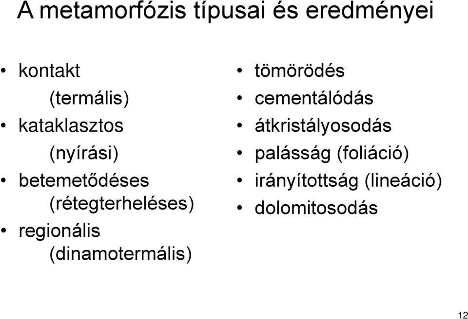 regionális (dinamotermális) tömörödés cementálódás