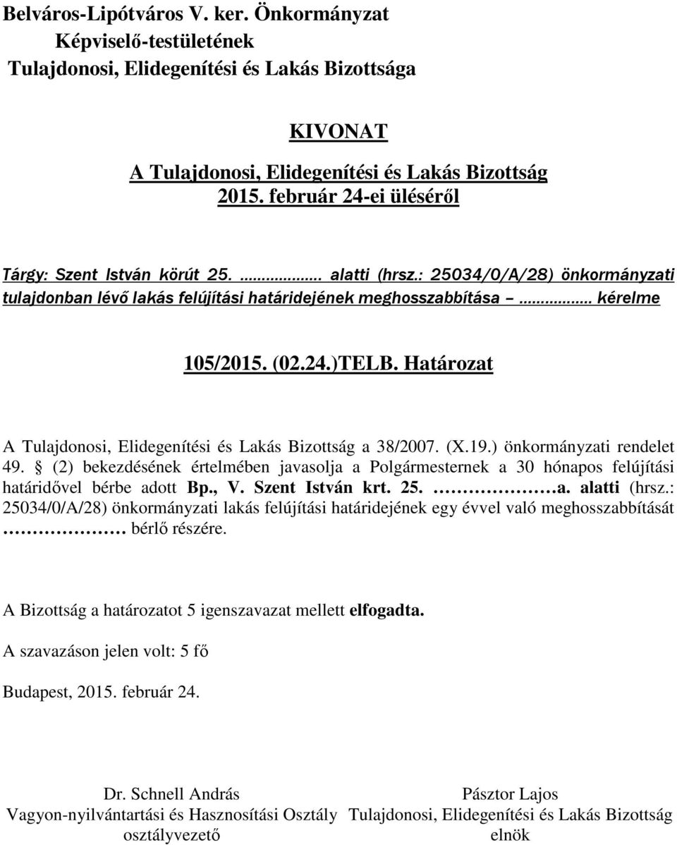 )TELB. Határozat A a 38/2007. (X.19.) önkormányzati rendelet 49.