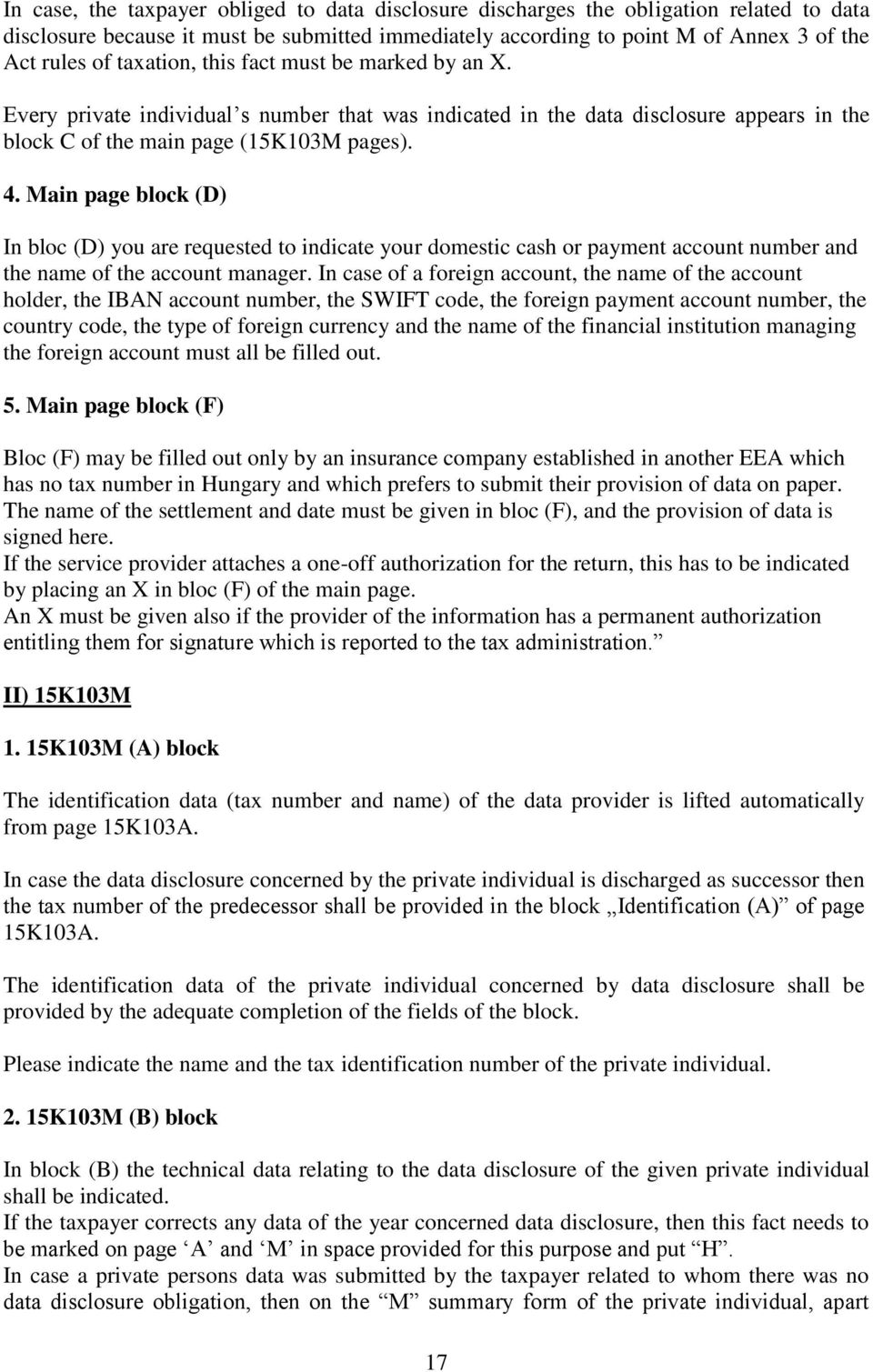 Main page block (D) In bloc (D) you are requested to indicate your domestic cash or payment account number and the name of the account manager.