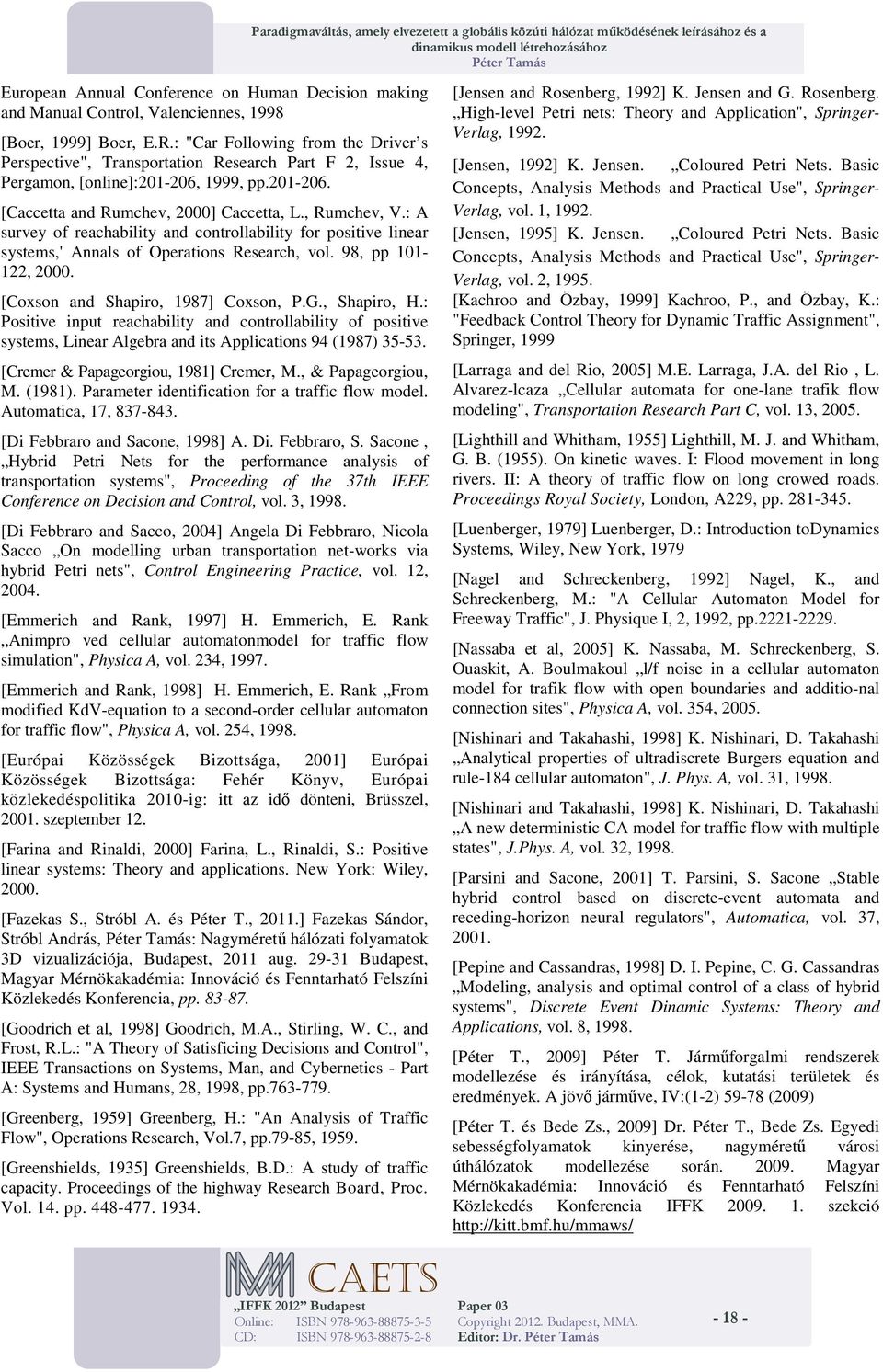 : A surey of reachablty ad cotrollablty for poste lear systes,' Aals of Operatos Research, ol. 98, pp 0-22, 2000. [Coso ad Shapro, 987] Coso, P.G., Shapro, H.