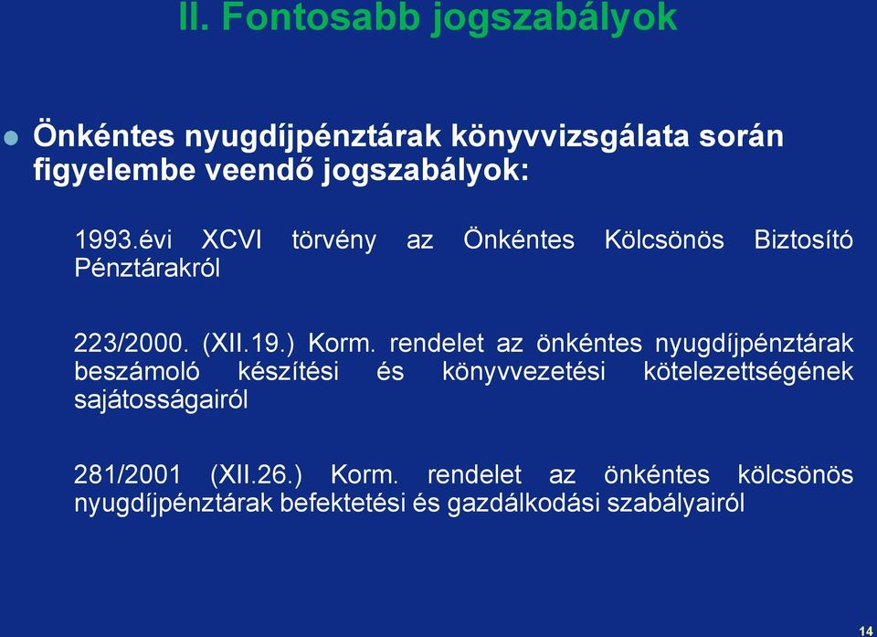 rendelet az önkéntes nyugdíjpénztárak beszámoló készítési és könyvvezetési kötelezettségének