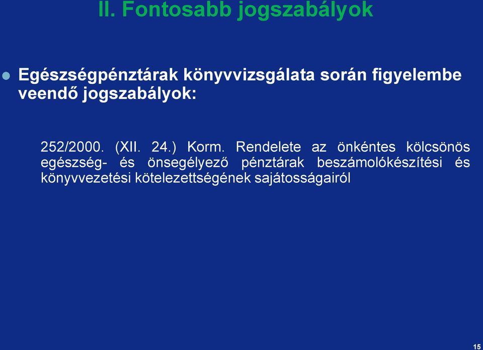 Rendelete az önkéntes kölcsönös egészség- és önsegélyező pénztárak
