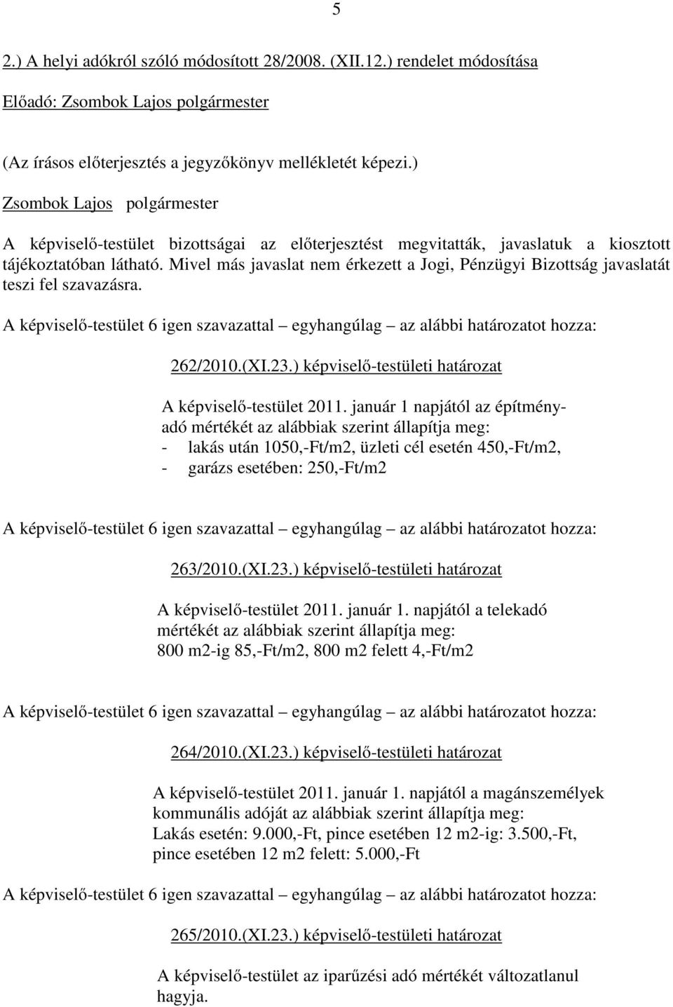 ) képviselő-testületi határozat A képviselő-testület 2011.