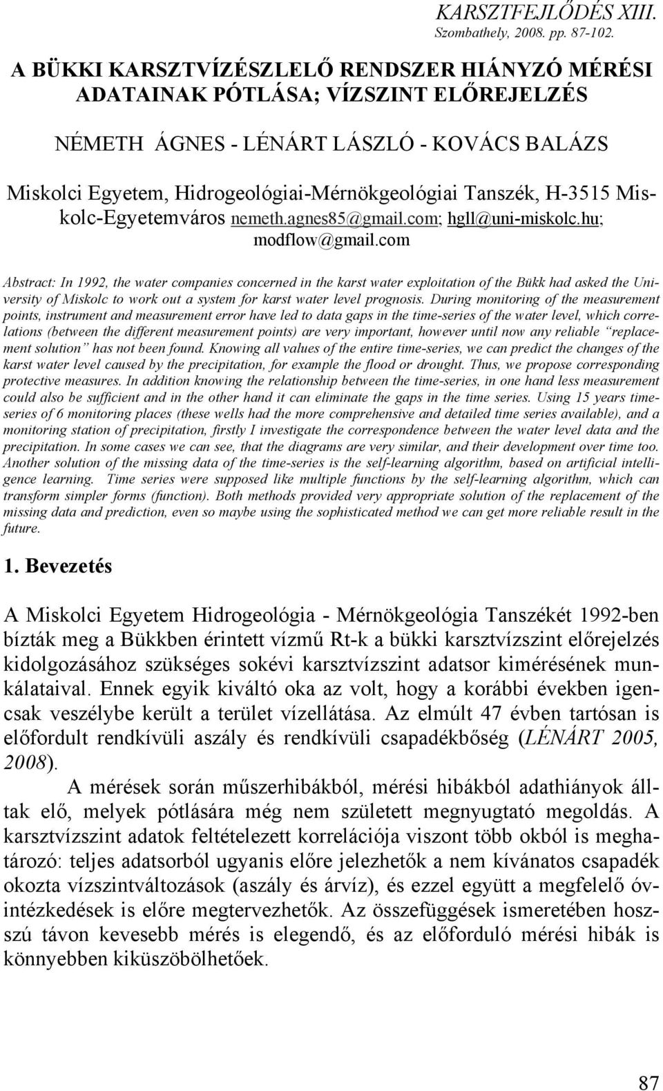 Miskolc-Egyetemváros nemeth.agnes85@gmail.com; hgll@uni-miskolc.hu; modflow@gmail.