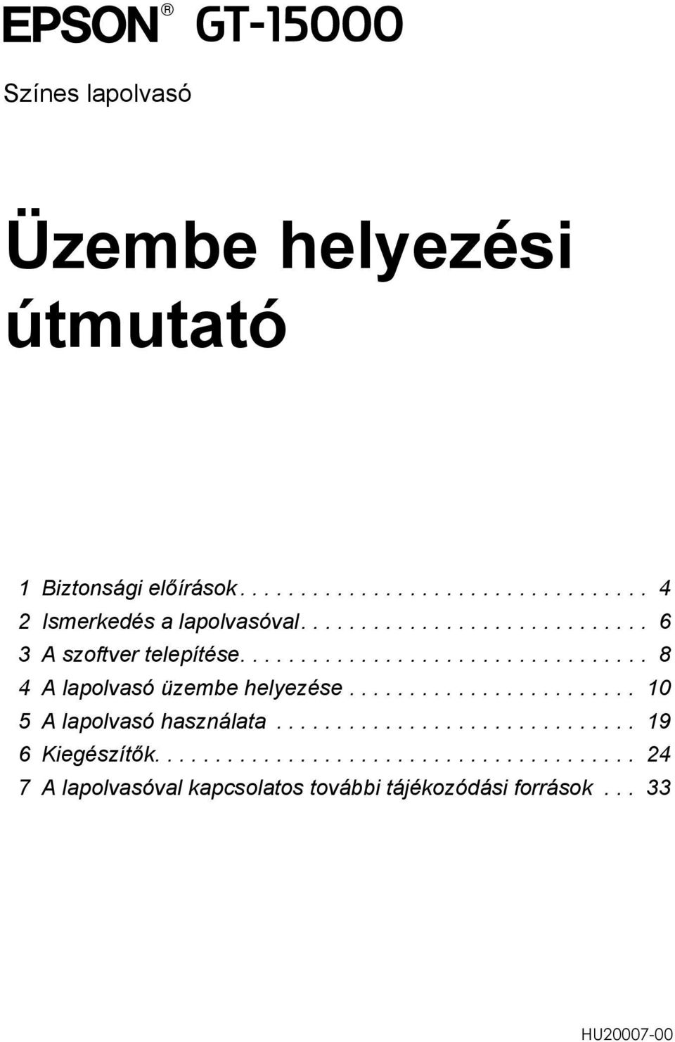 ....................... 10 5 A lapolvasó használata.............................. 19 6 Kiegészítők.