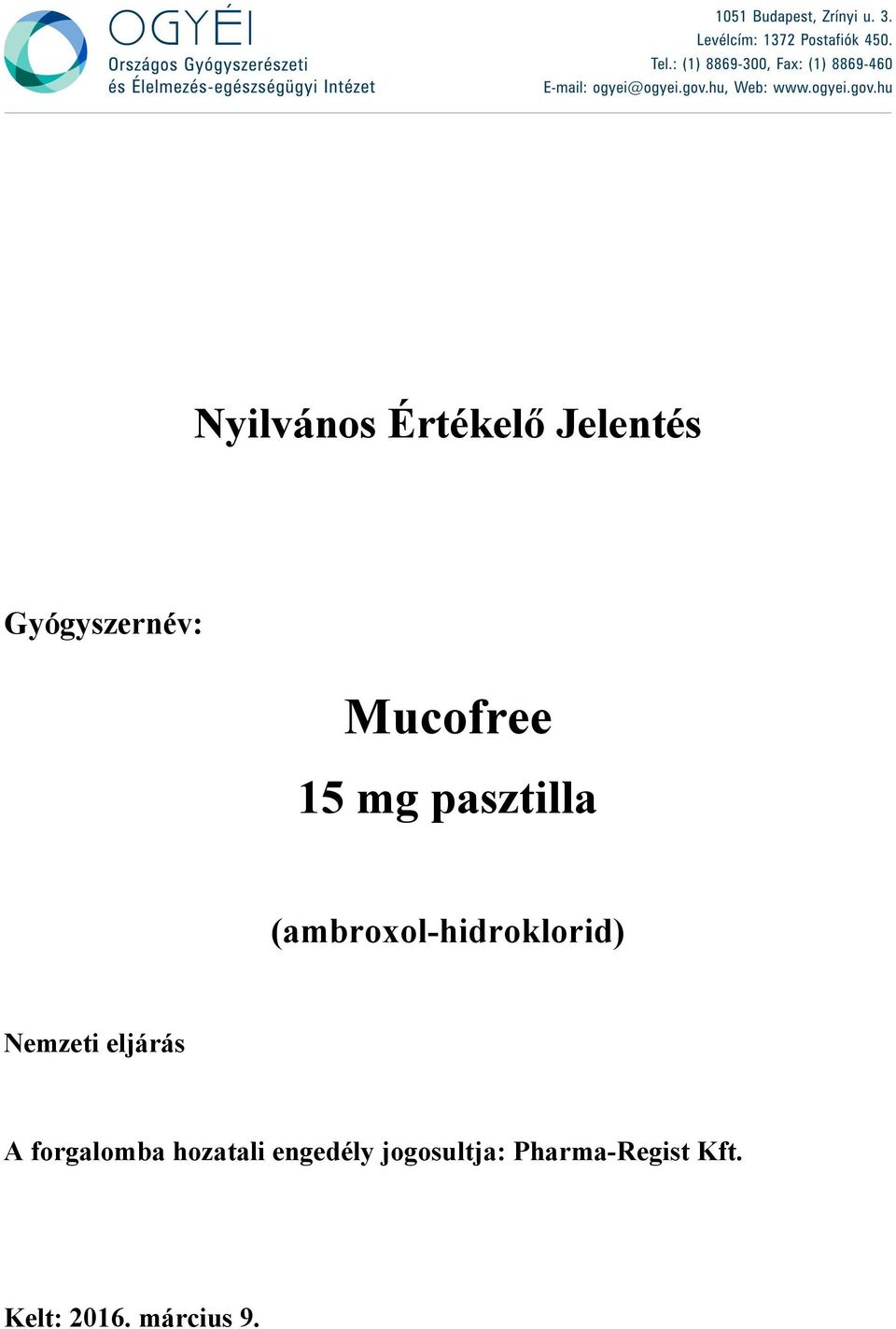 forgalomba hozatali engedély jogosultja: