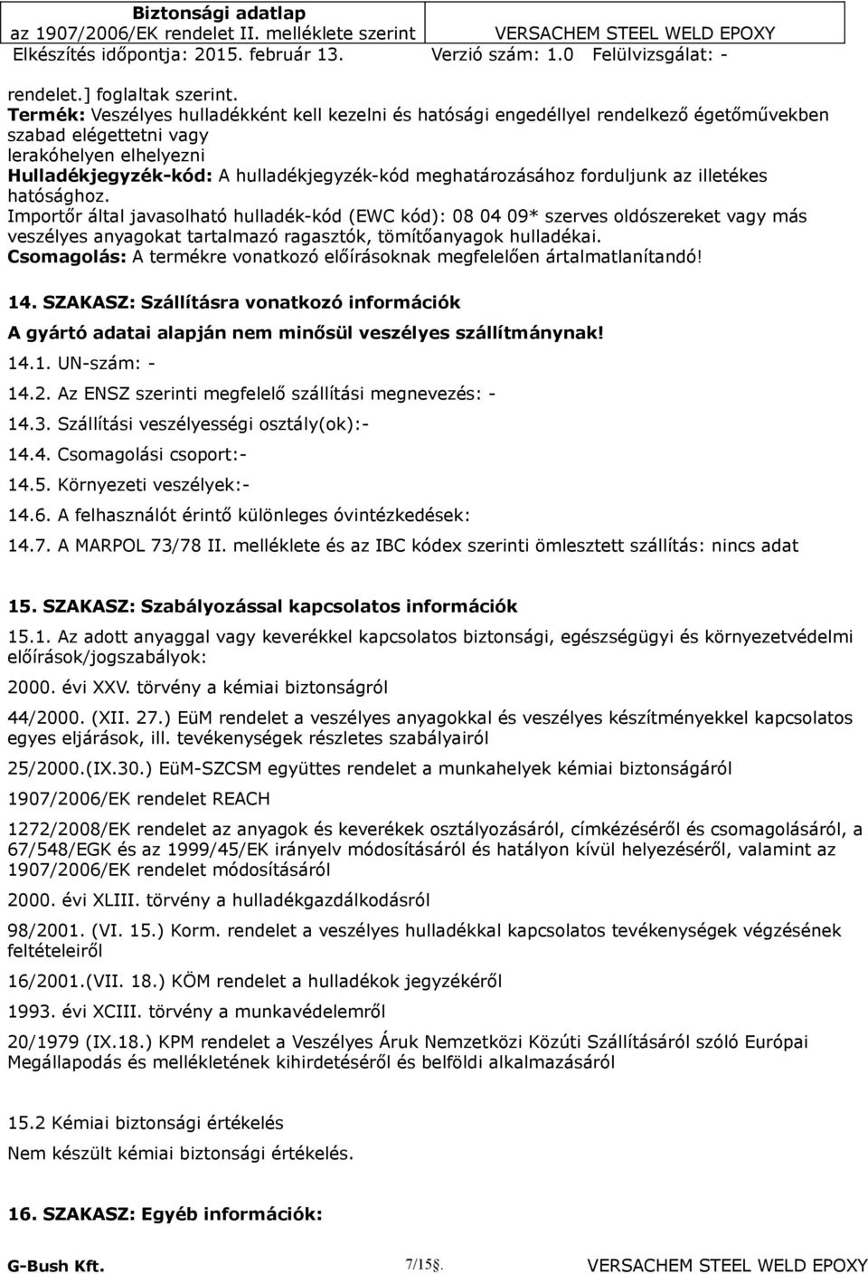 meghatározásához forduljunk az illetékes hatósághoz.
