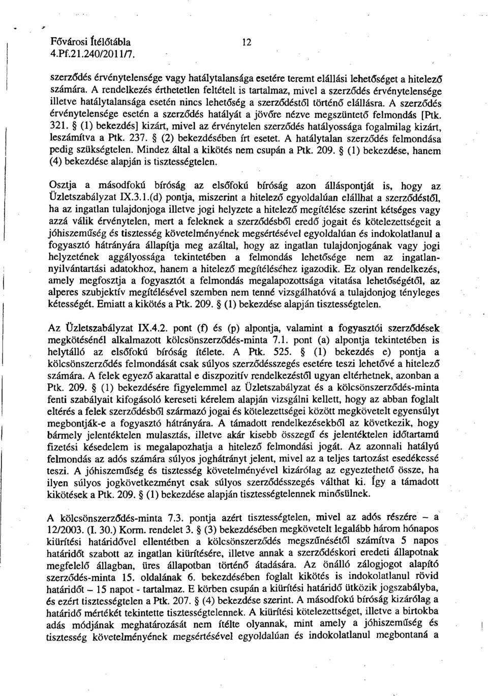 A szerződés érvénytelensége esetén a szerződés hatályát a jövőre nézve megszüntető felmondás [Ptk. 321.