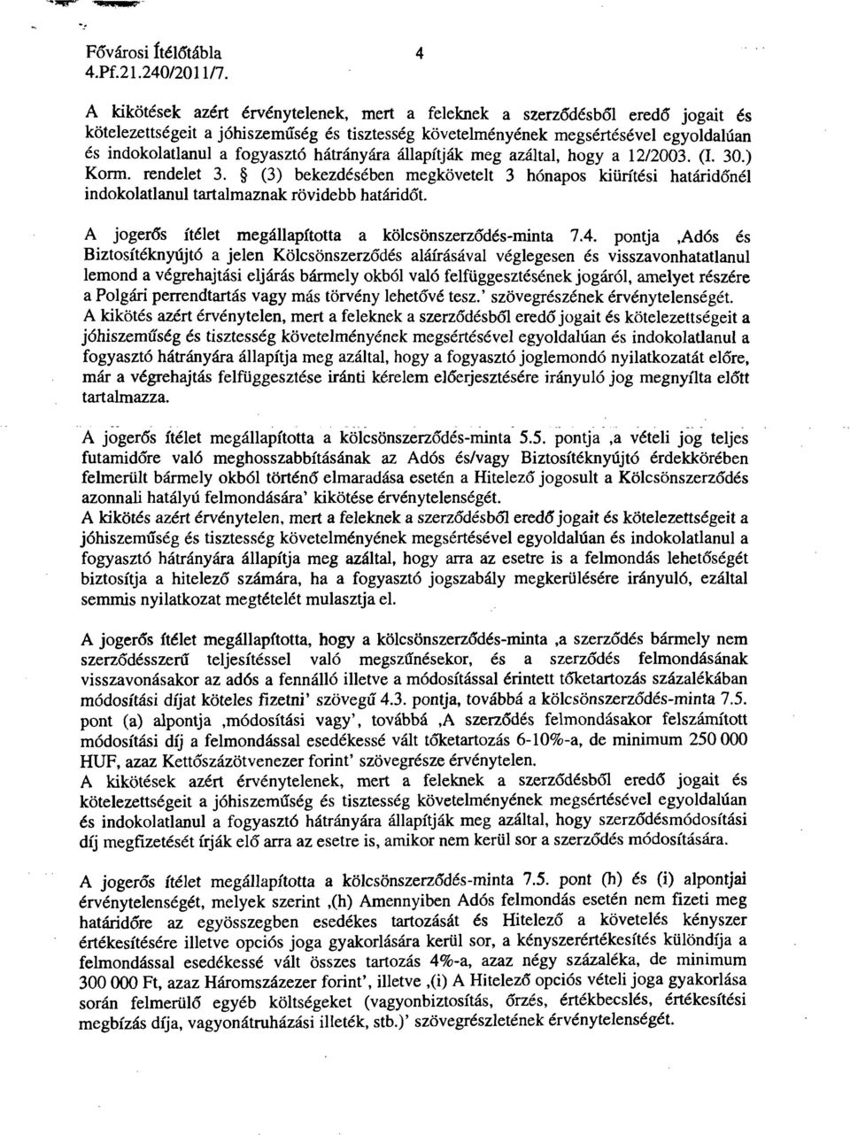 A jogerős ítélet megállapította a kölcsönszerződés-minta 7.4.