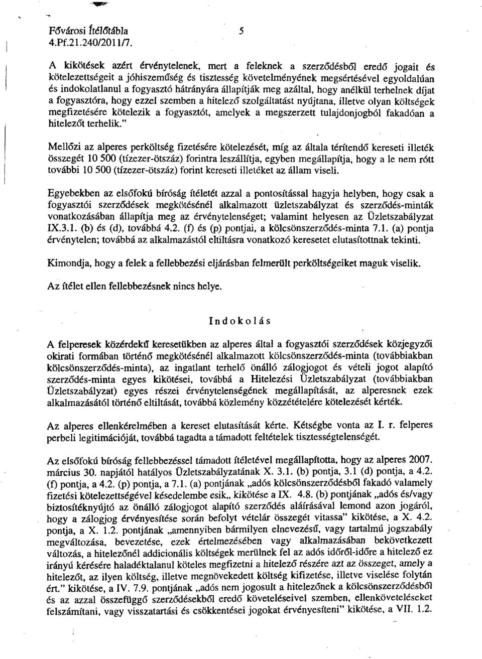 amelyek a megszerzett tulajdonjogból fakadóan a hitelezőt terhelik.