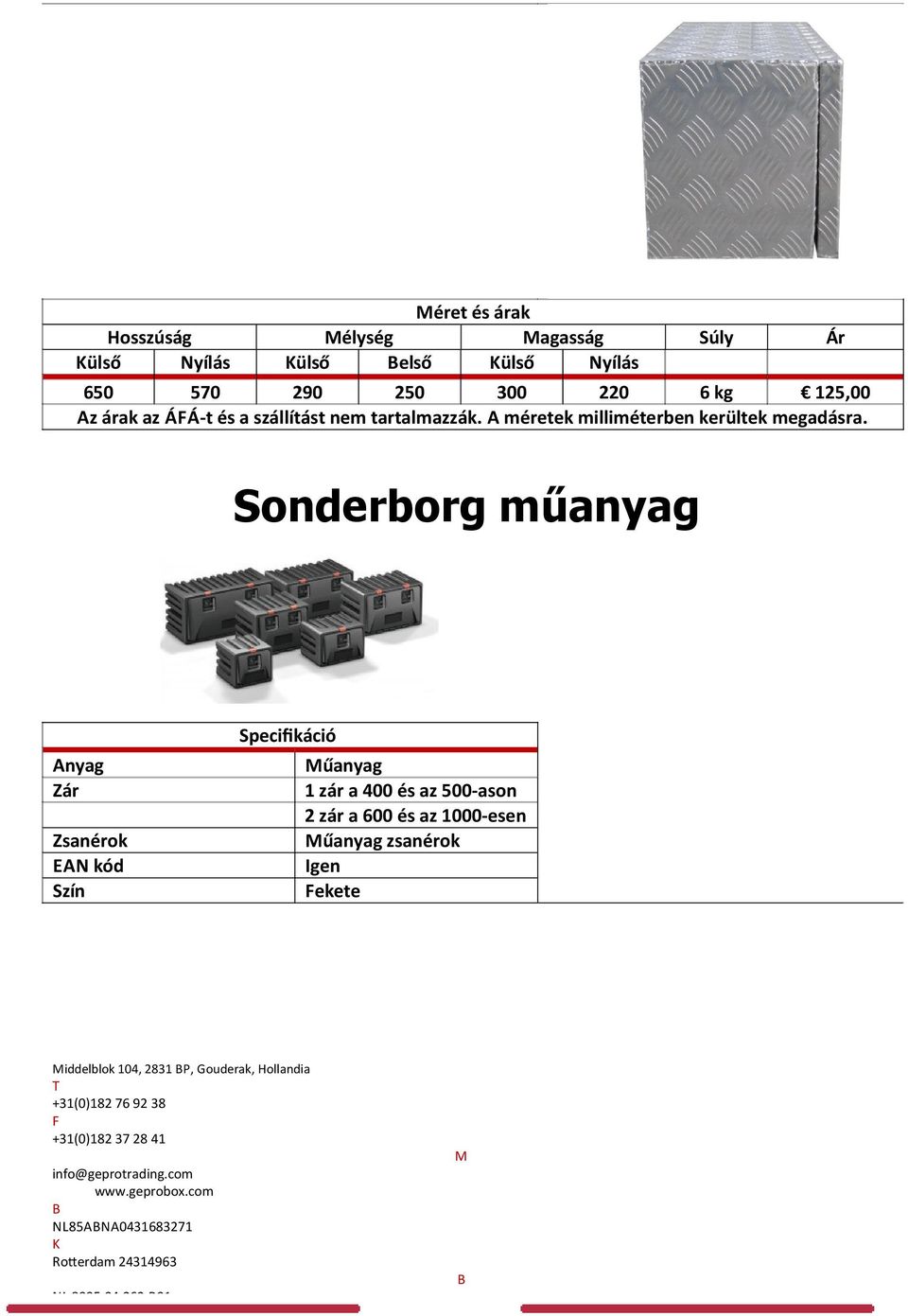 Sonderborg műanyag Szín űanyag 1 zár a és az -ason 2 zár a és az -esen űanyag