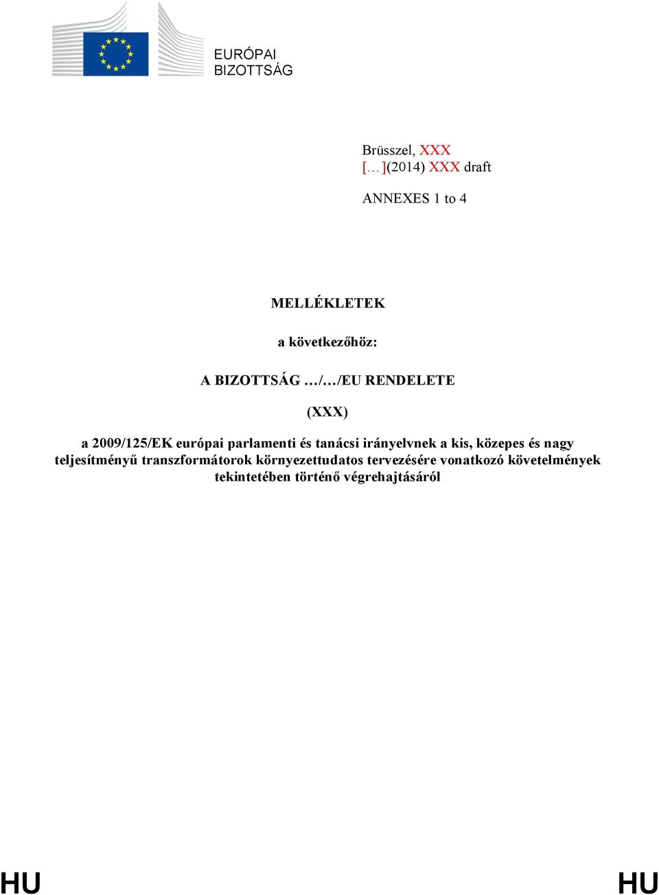 és tanácsi irányelvnek a kis, közepes és nagy teljesítményű transzformátorok
