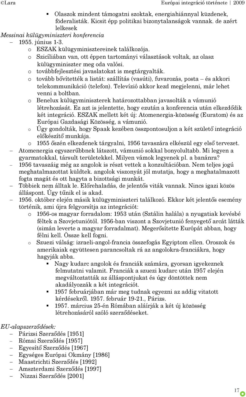 o tovább bővítették a listát: szállítás (vasúti), fuvarozás, posta és akkori telekommunikáció (telefon). Televízió akkor kezd megjelenni, már lehet venni a boltban.