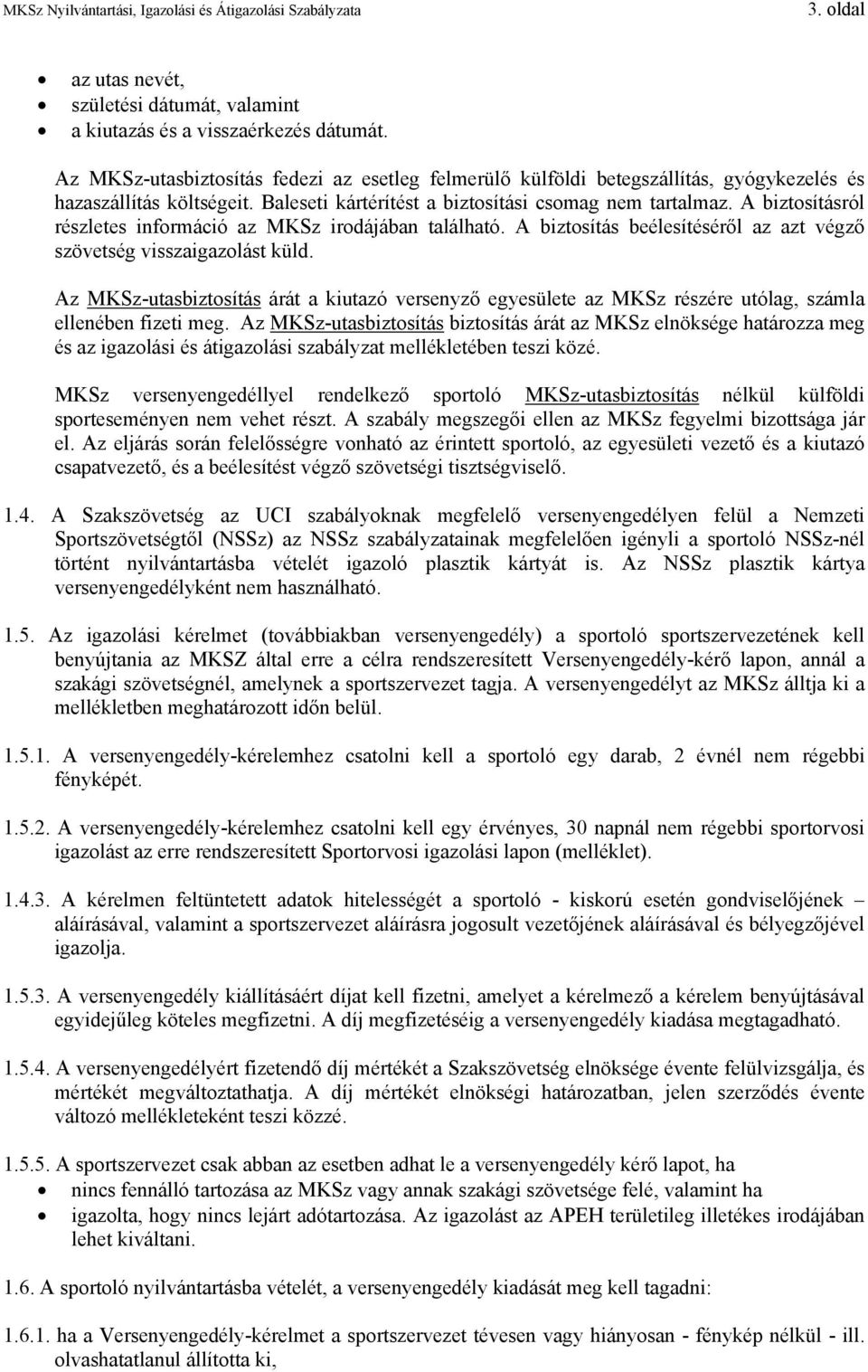 Magyar Kerékpársportok Szövetségének Nyilvántartási, Igazolási és  Átigazolási Szabályzata - PDF Ingyenes letöltés