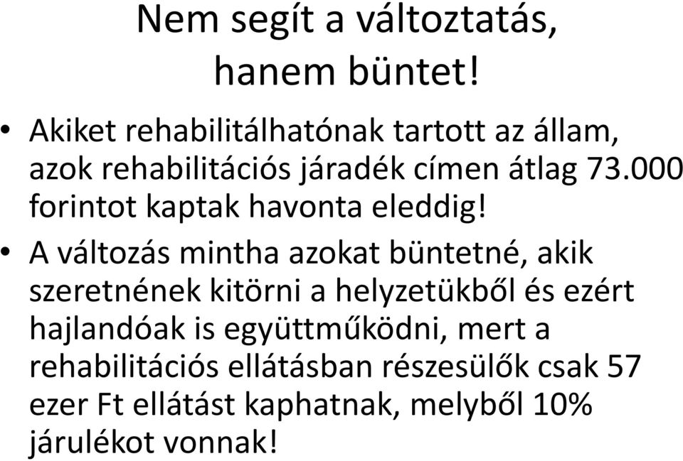 000 forintot kaptak havonta eleddig!