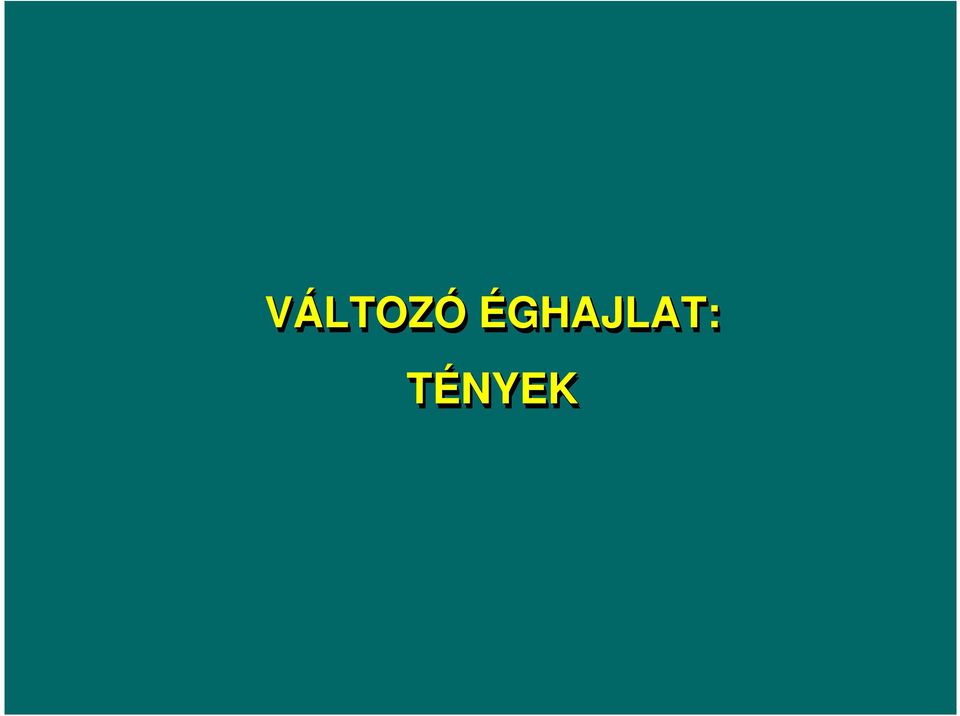 TÉNYEK