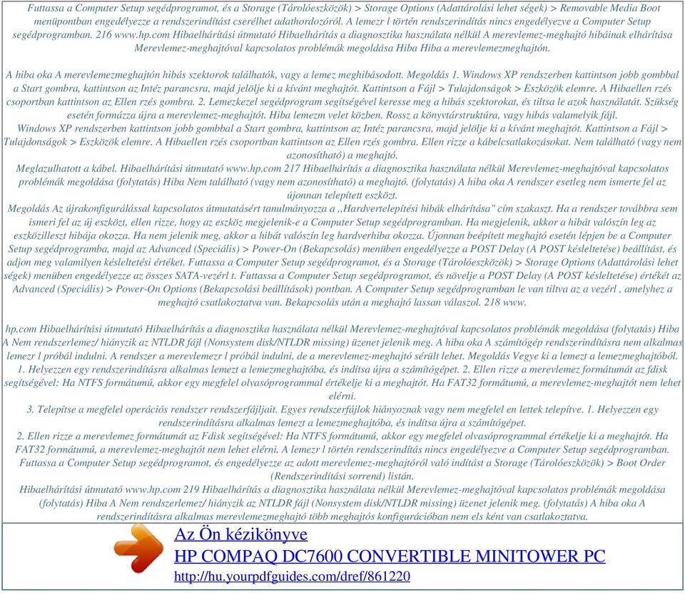adathordozóról. A lemezr l történ rendszerindítás nincs engedélyezve a Computer Setup segédprogramban. 216 www.hp.