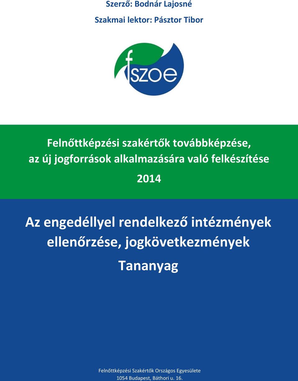 2014 Az engedéllyel rendelkező intézmények ellenőrzése, jogkövetkezmények
