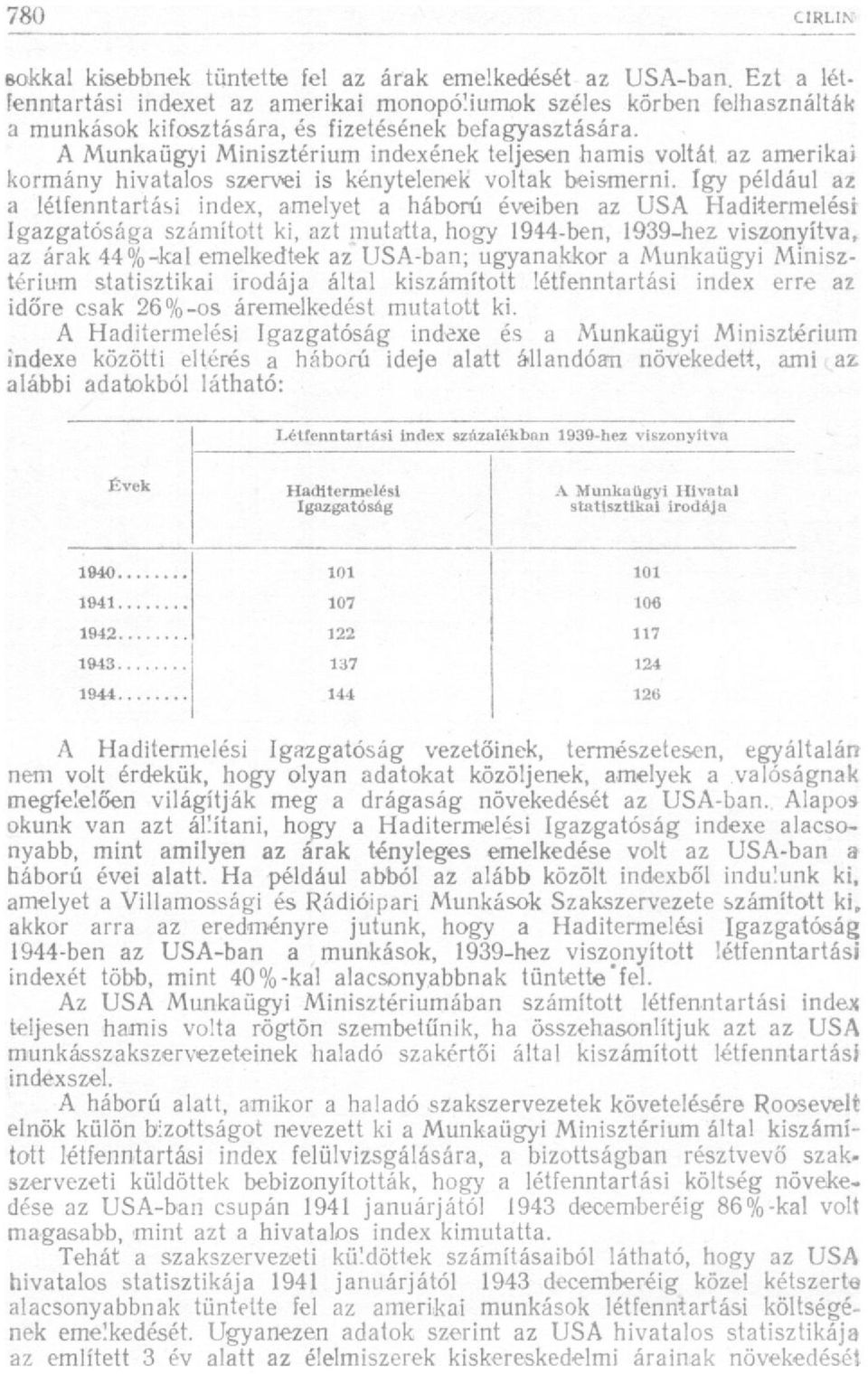 A Munkaügyi Minisztérium indexének teljesen hamis voltát az amerikai kormány hivatalos szervei is kénytelenek voltak beismerni.