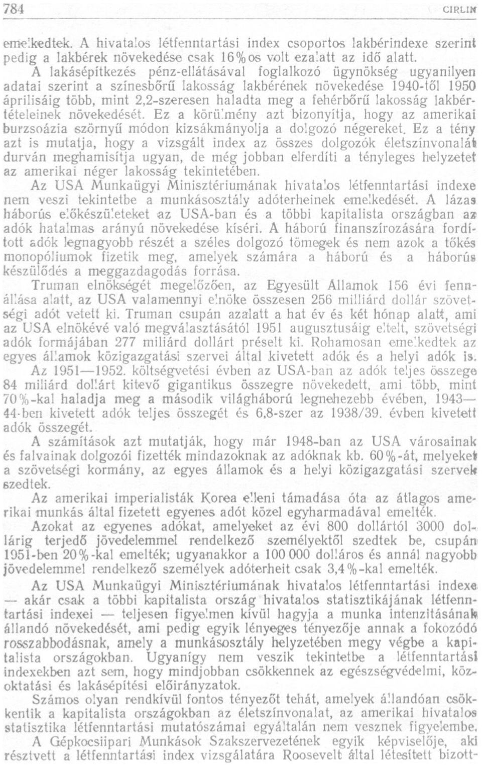 lakosság lakbértételeinek növekedését. Ez a körülmény azt bizonyítja, hogy az amerikai burzsoázia szörnyű módon kizsákmányolja a dolgozó négereket.
