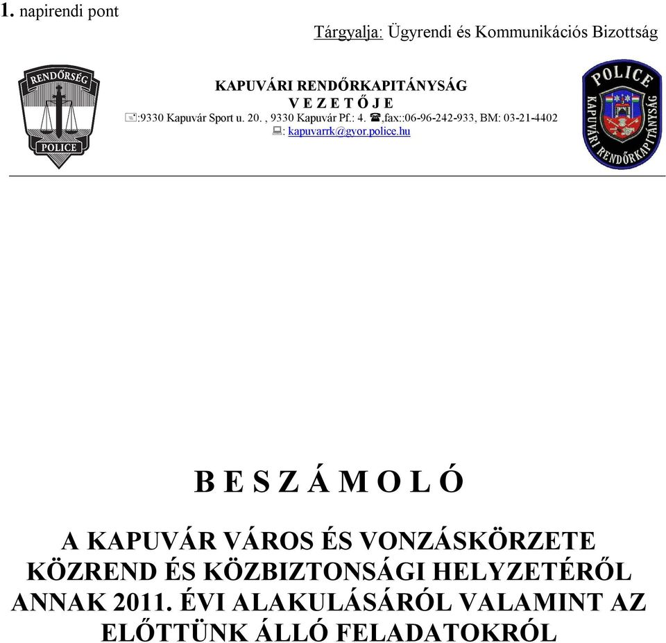 ,fax::06-96-242-933, BM: 03-21-4402 : kapuvarrk@gyor.police.