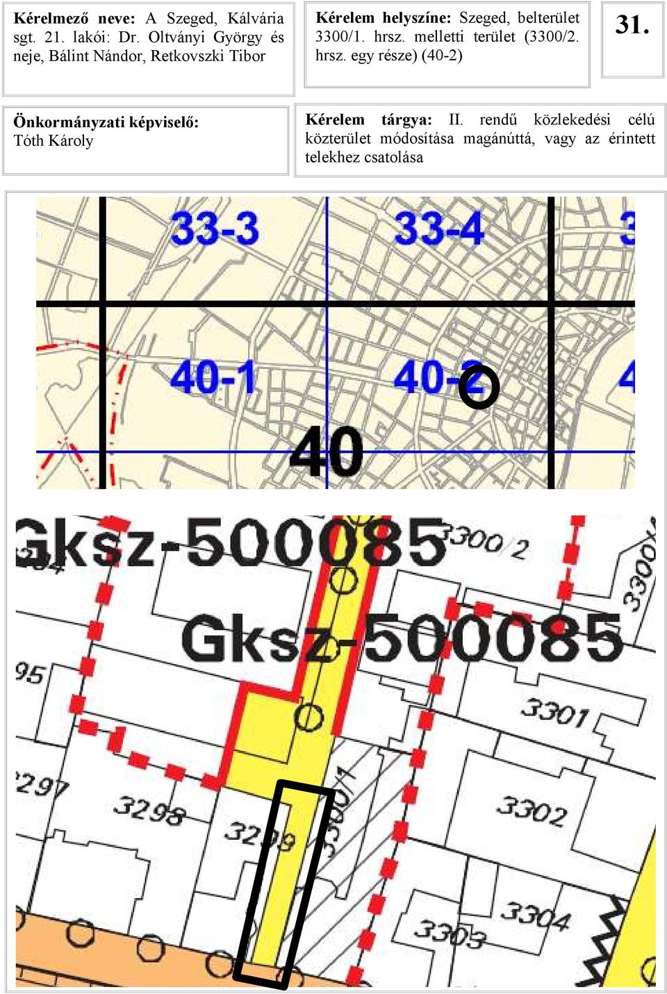 belterület 3300/1. hrsz. melletti terület (3300/2. hrsz. egy része) (40-2) 31.