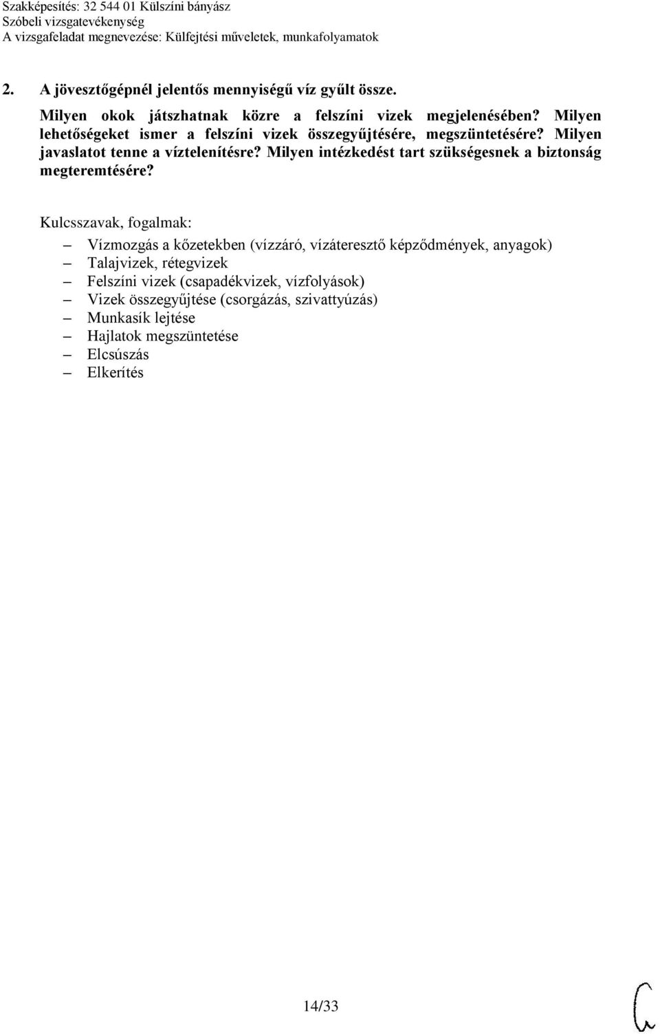 Milyen intézkedést tart szükségesnek a biztonság megteremtésére?