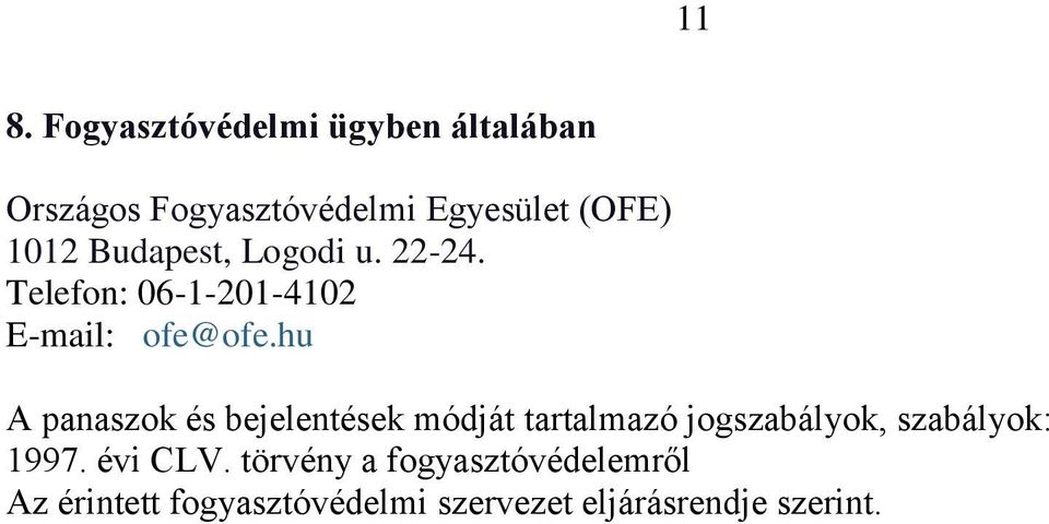 hu A panaszok és bejelentések módját tartalmazó jogszabályok, szabályok: 1997.