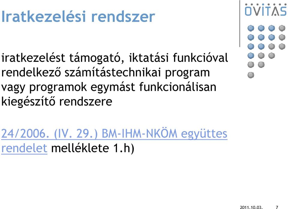 programok egymást funkcionálisan kiegészítı rendszere