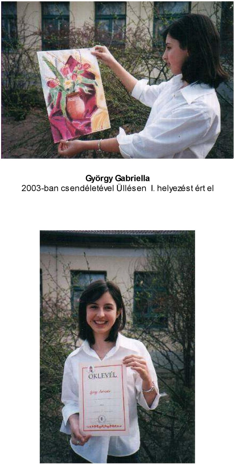 csendéletével