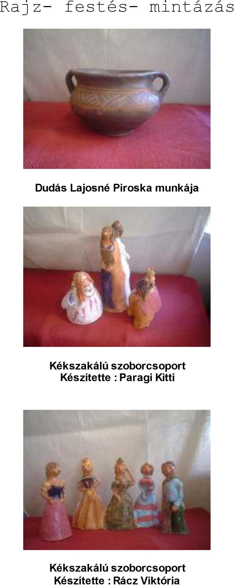 szoborcsoport Készítette : Paragi