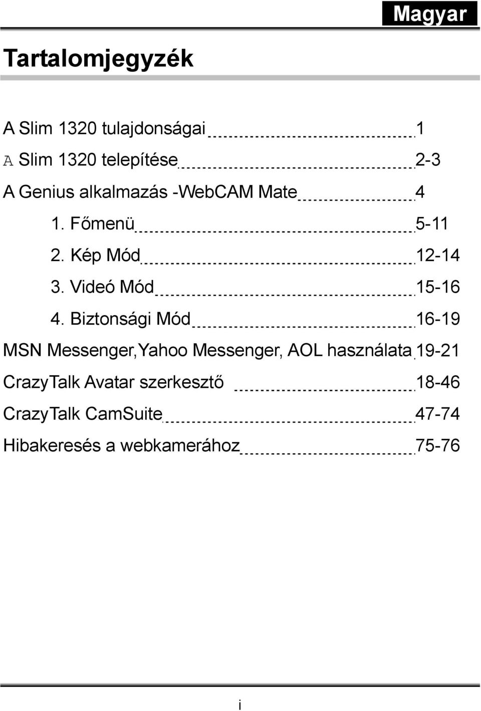 Biztonsági Mód 16-19 MSN Messenger,Yahoo Messenger, AOL használata 19-21