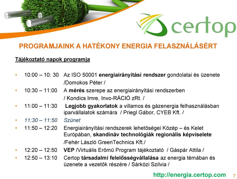 / 11:00 11:30 Legjobb gyakorlatok a villamos és gázenergia felhasználásban iparvállalatok számára / Priegl Gábor, CYEB Kft.