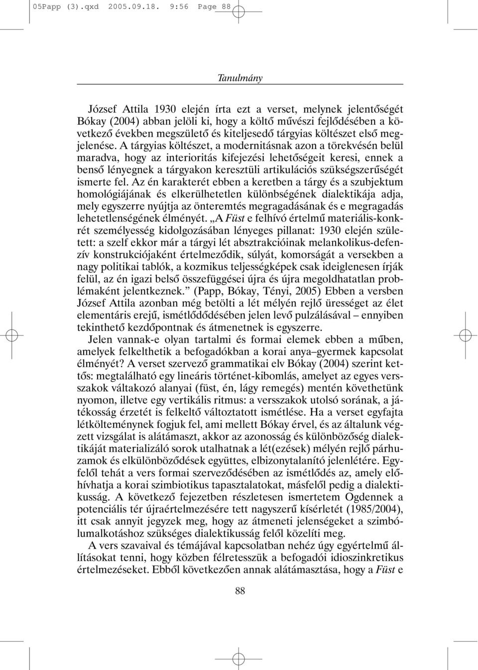 tárgyias költészet elsõ megjelenése.