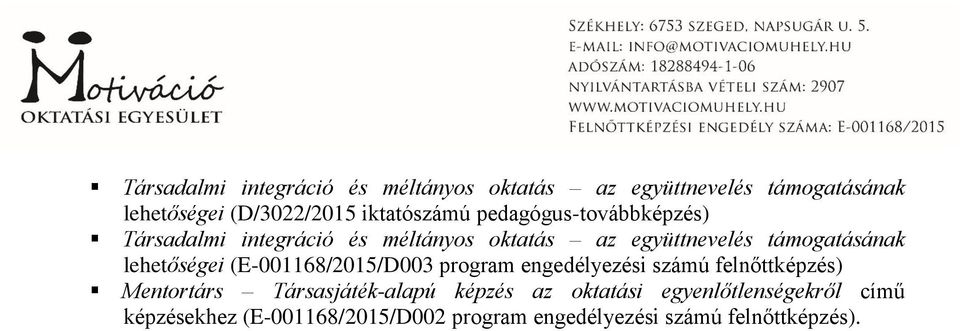 támogatásának lehetőségei (D003 program engedélyezési számú felnőttképzés) Mentortárs