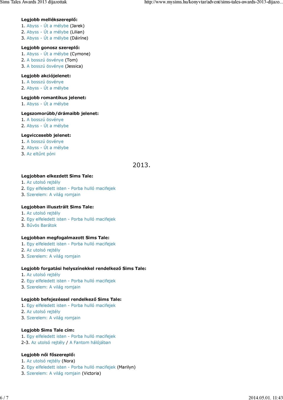 Egy elfeledett isten - Porba hulló macifejek 3. Bűvös Barátok 2. Az utolsó rejtély 2.