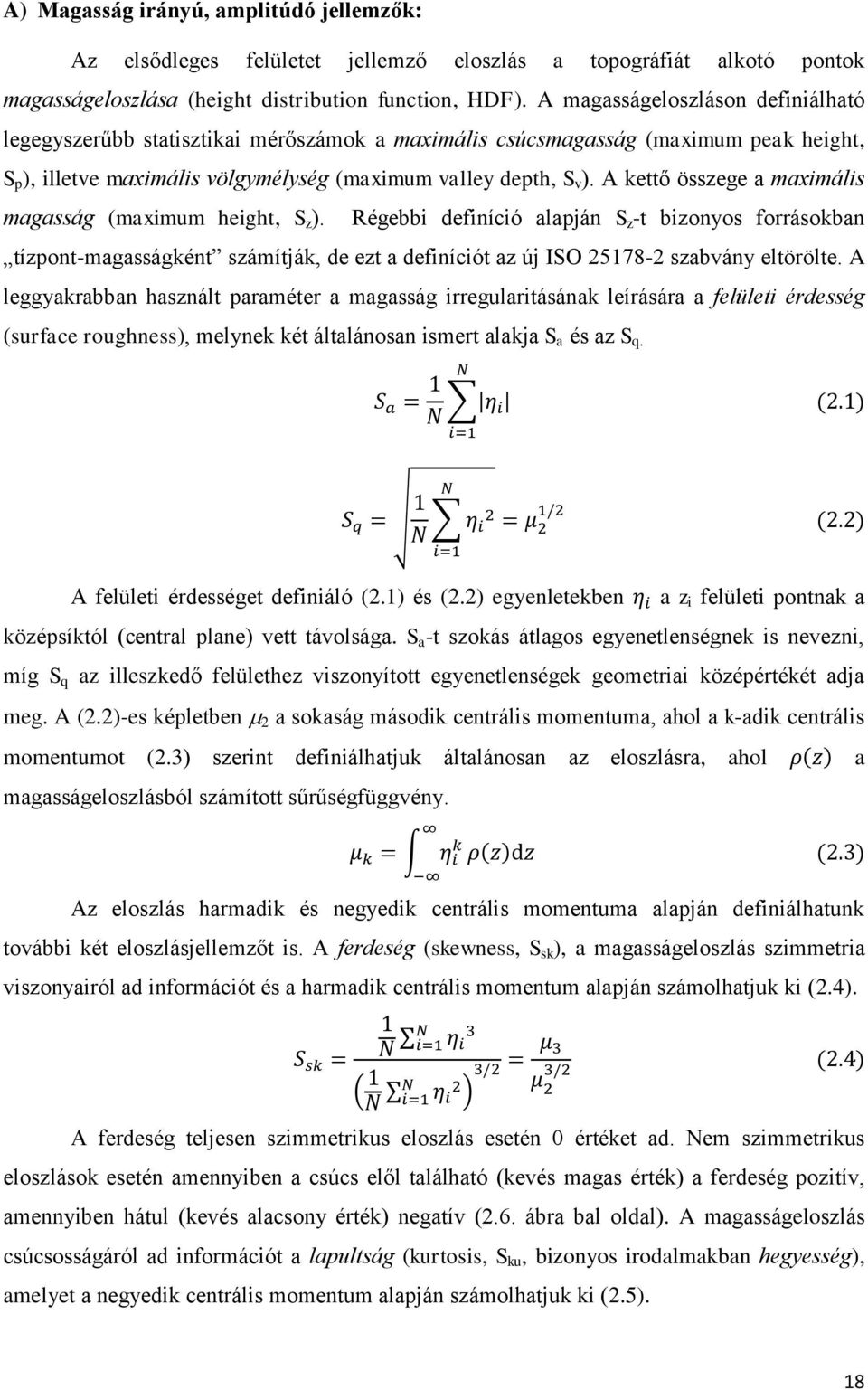 A kettő összege a maximális magasság (maximum height, S z ).