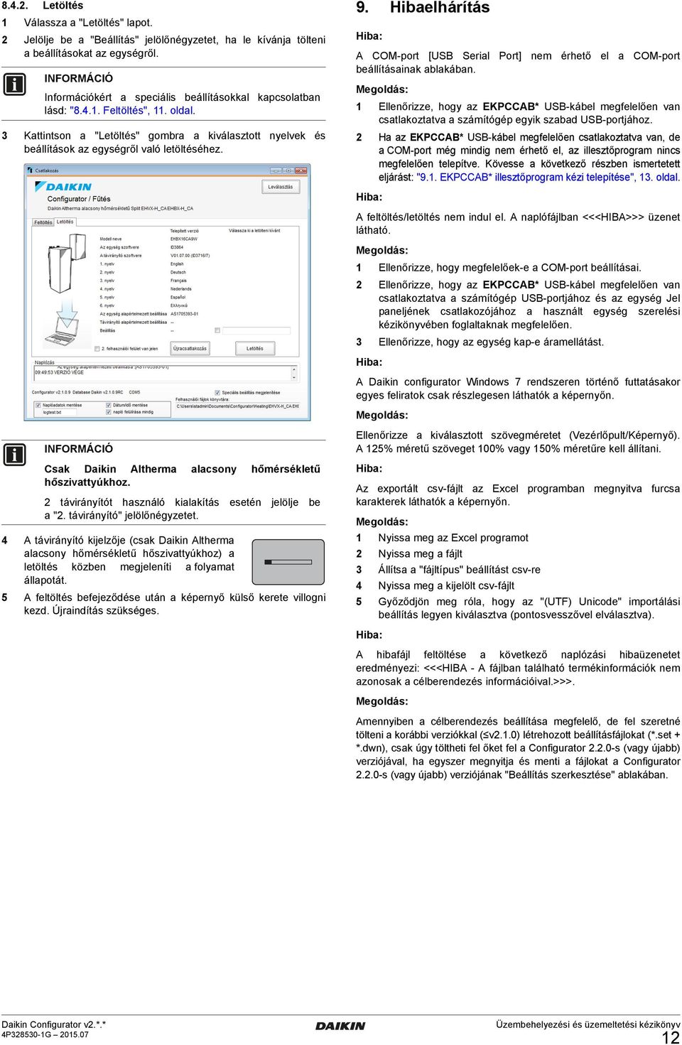 Hibaelhárítás Hiba: A COM-port [USB Serial Port] nem érhető el a COM-port beállításainak ablakában.